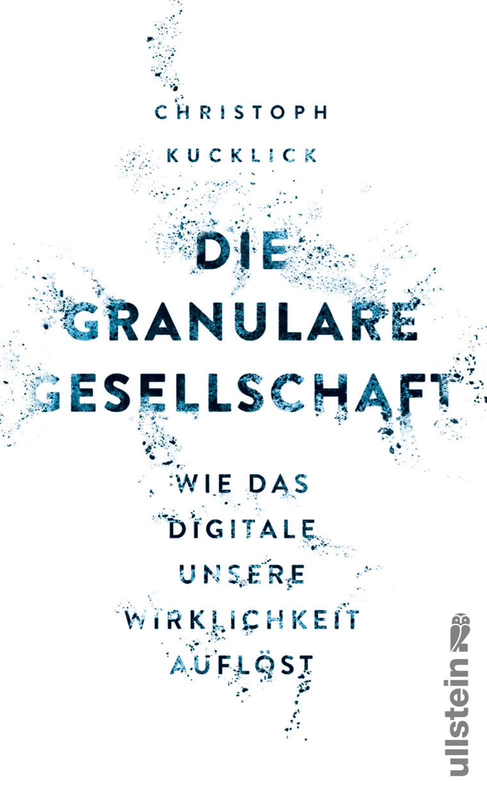 Christoph Kucklick: Die granulare Gesellschaft